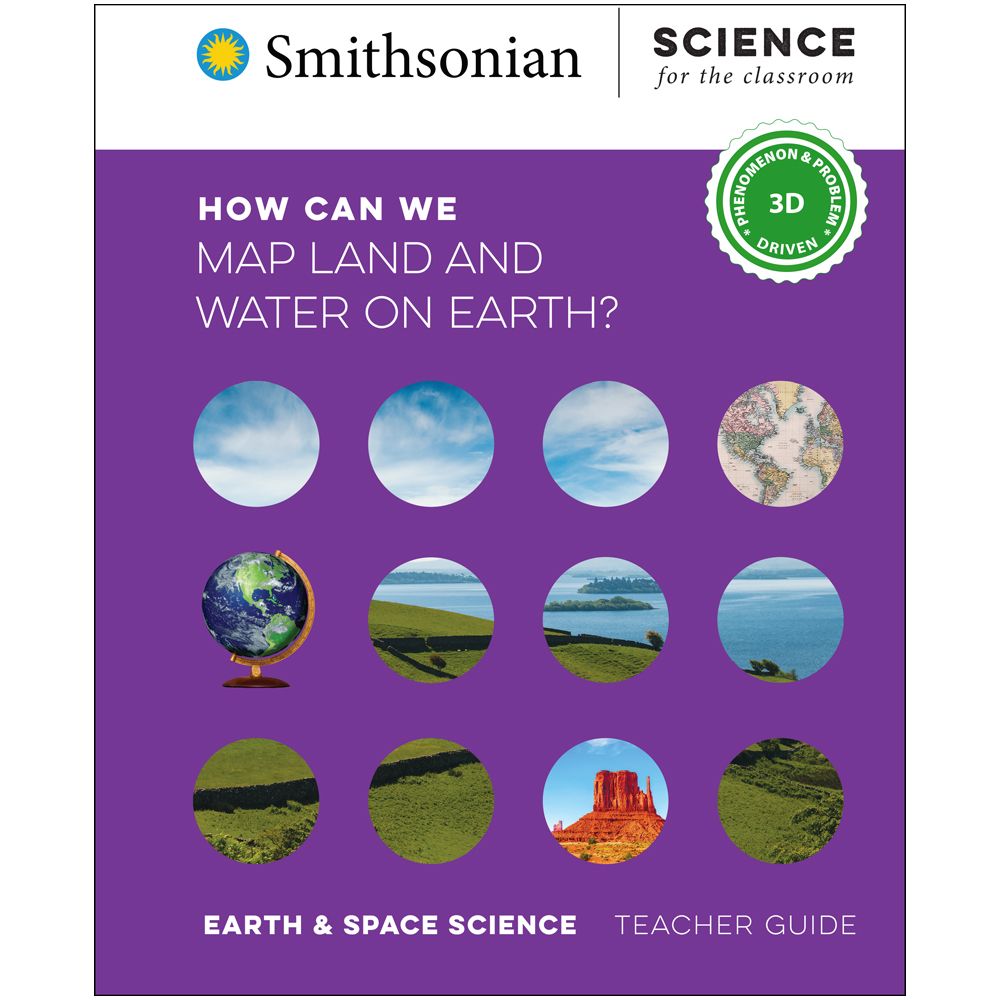 Smithsonian Science for the Classroom™ 2nd Edition How Can We Map Land