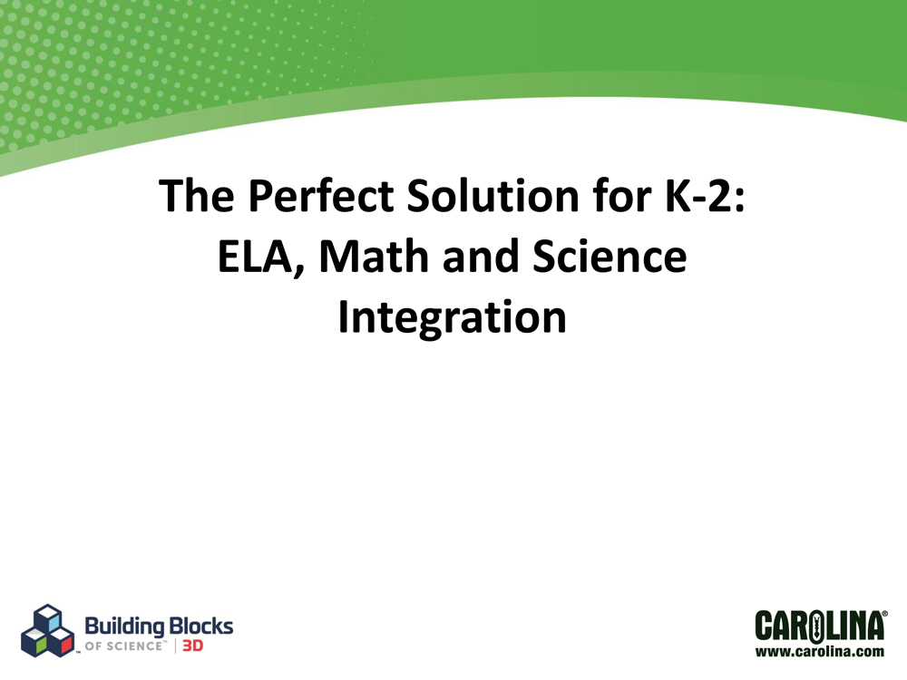 Carolina Biological Supply Company - The Perfect Solution for K-2: ELA, Math and Science Integration