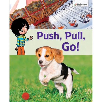 Building Blocks Of Science Literacy Series Push Pull Go Ebook 24 Student License