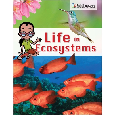 Building Blocks Of Science Literacy Series Life In Ecosystems Ebook 30 Student License