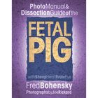 Photo Manual and Dissection Guide of the Fetal Pig