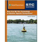 STC-Middle School&trade;, STC<sup>3</sup> Edition: How Can We Use Technology to Monitor Aquatic Ecosystems? Module Kit