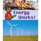 Building Blocks of Science Literacy Series&trade;: Energy Works