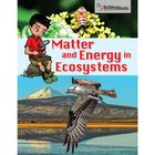 Building Blocks Of Science Literacy Series Matter And Energy In Ecosystems