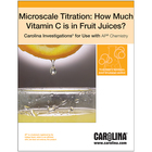 Microscale Titration: How Much Vitamin C Is in Fruit Juices Digital Resources